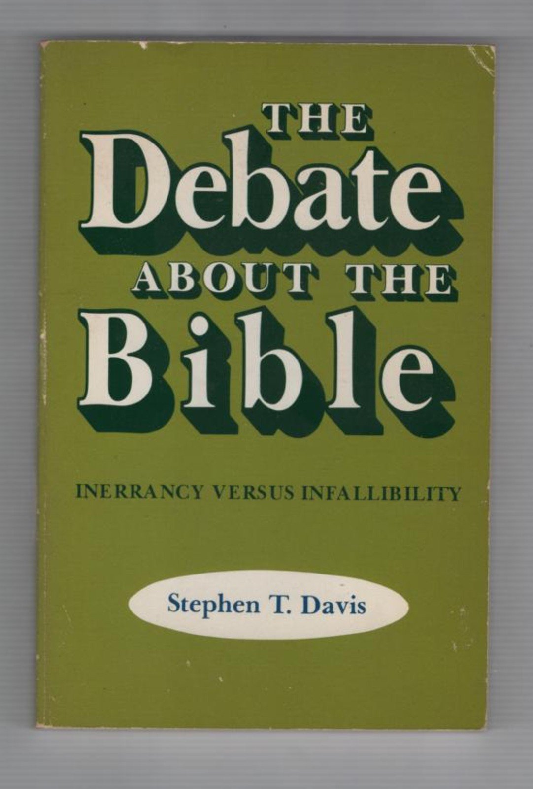 The Debate about the Bible Inerrancy Vs. Infallibility by Professor of