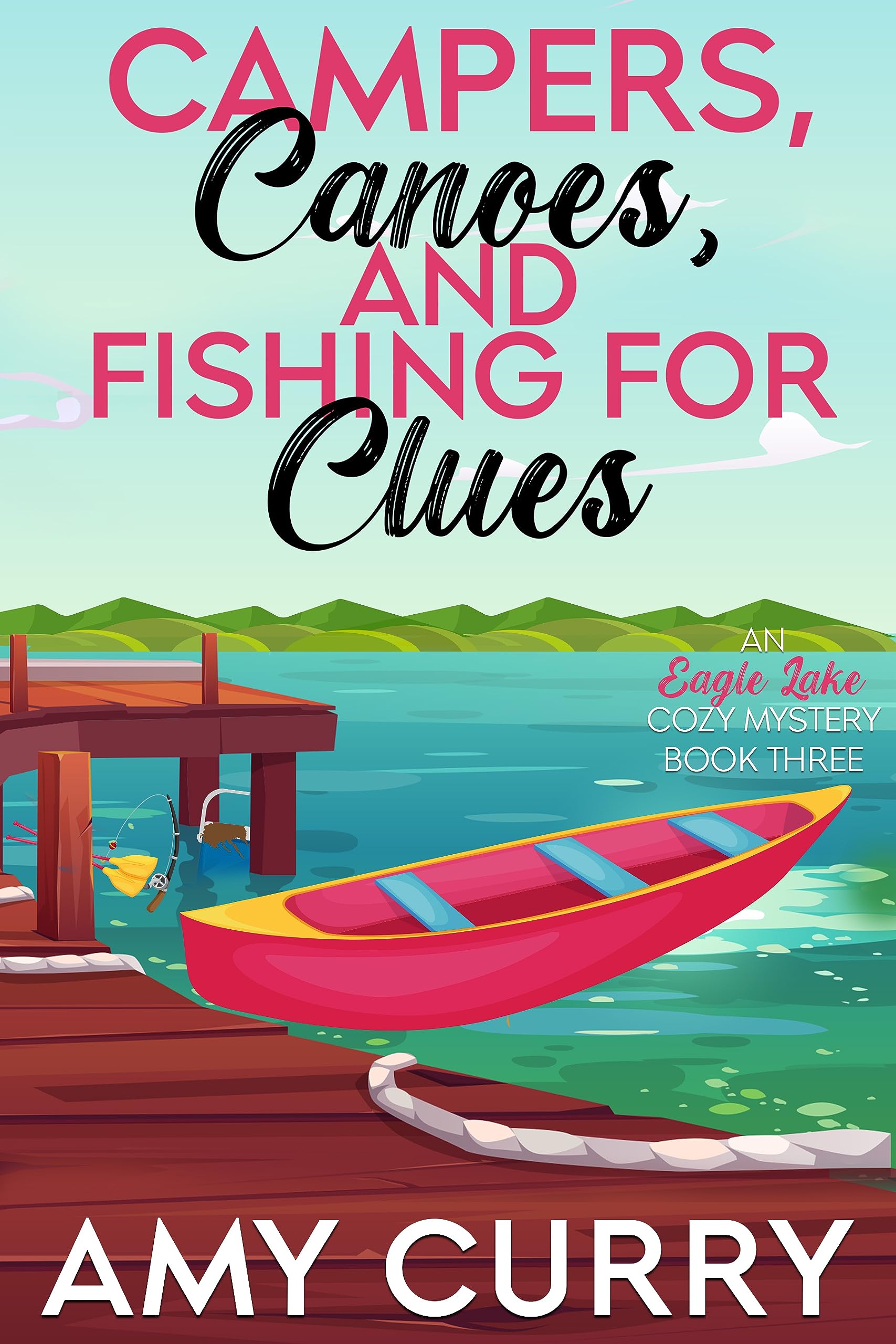 Campers, Canoes & Fishing for Clues by Amy Curry Goodreads