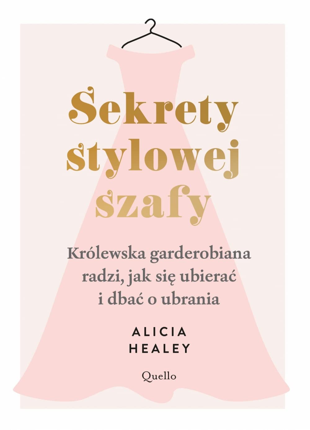 Sekrety stylowej szafy. Krolewska garderobiana radzi, jak sie ubierac i dbac o ubrania