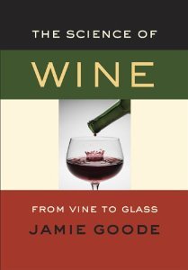 The Science of Wine: From Vine to Glass [Hardcover] [2006] 1 Ed. Jamie ...
