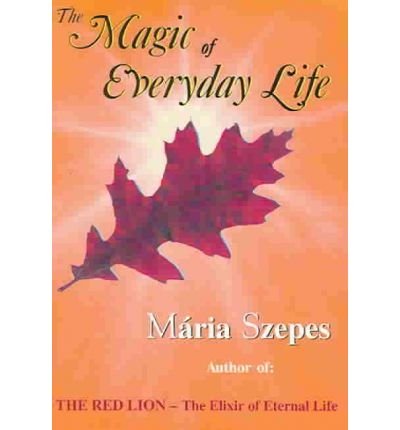 The Magic of Everyday Life