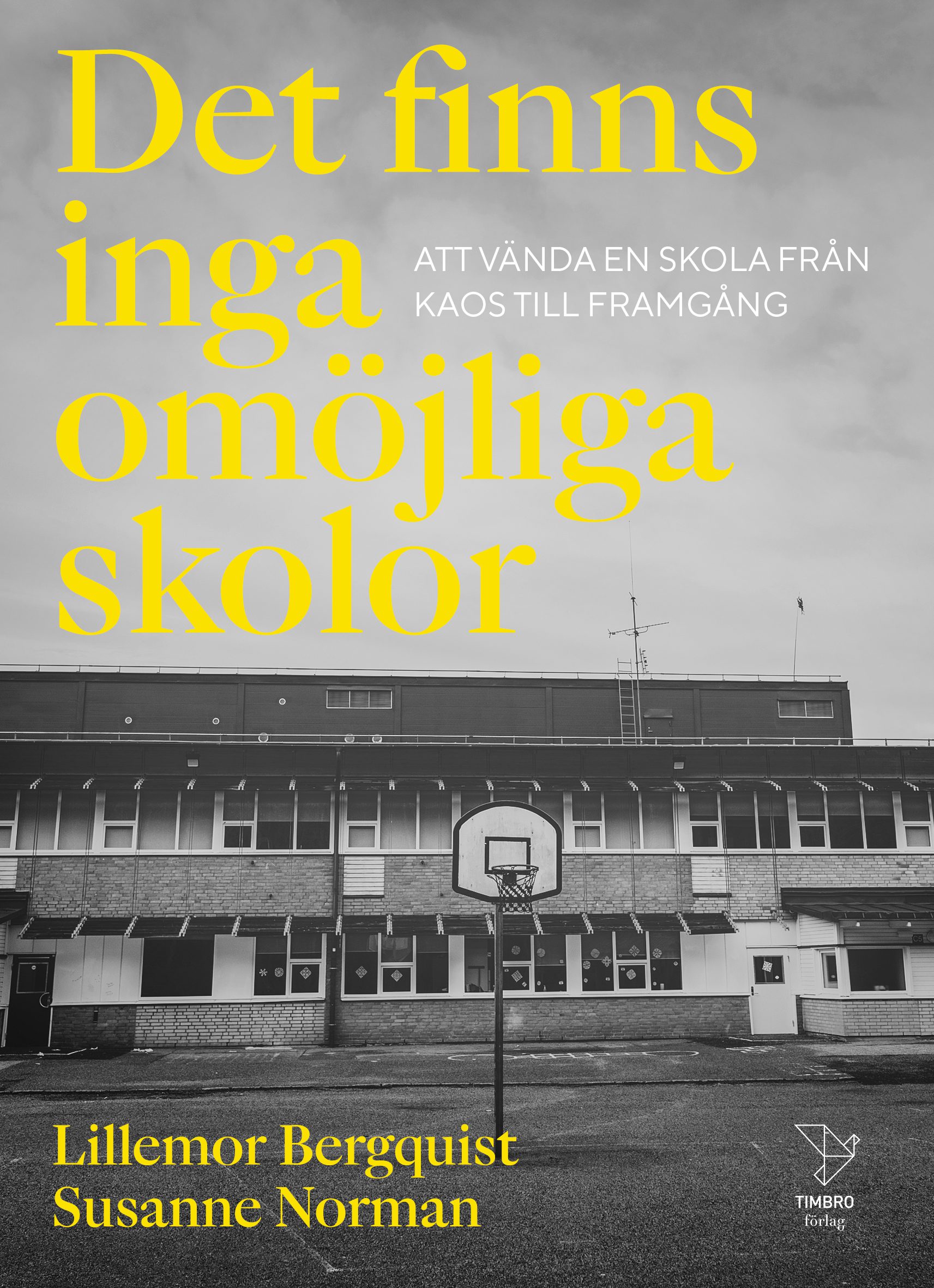 Det finns inga omöjliga skolor