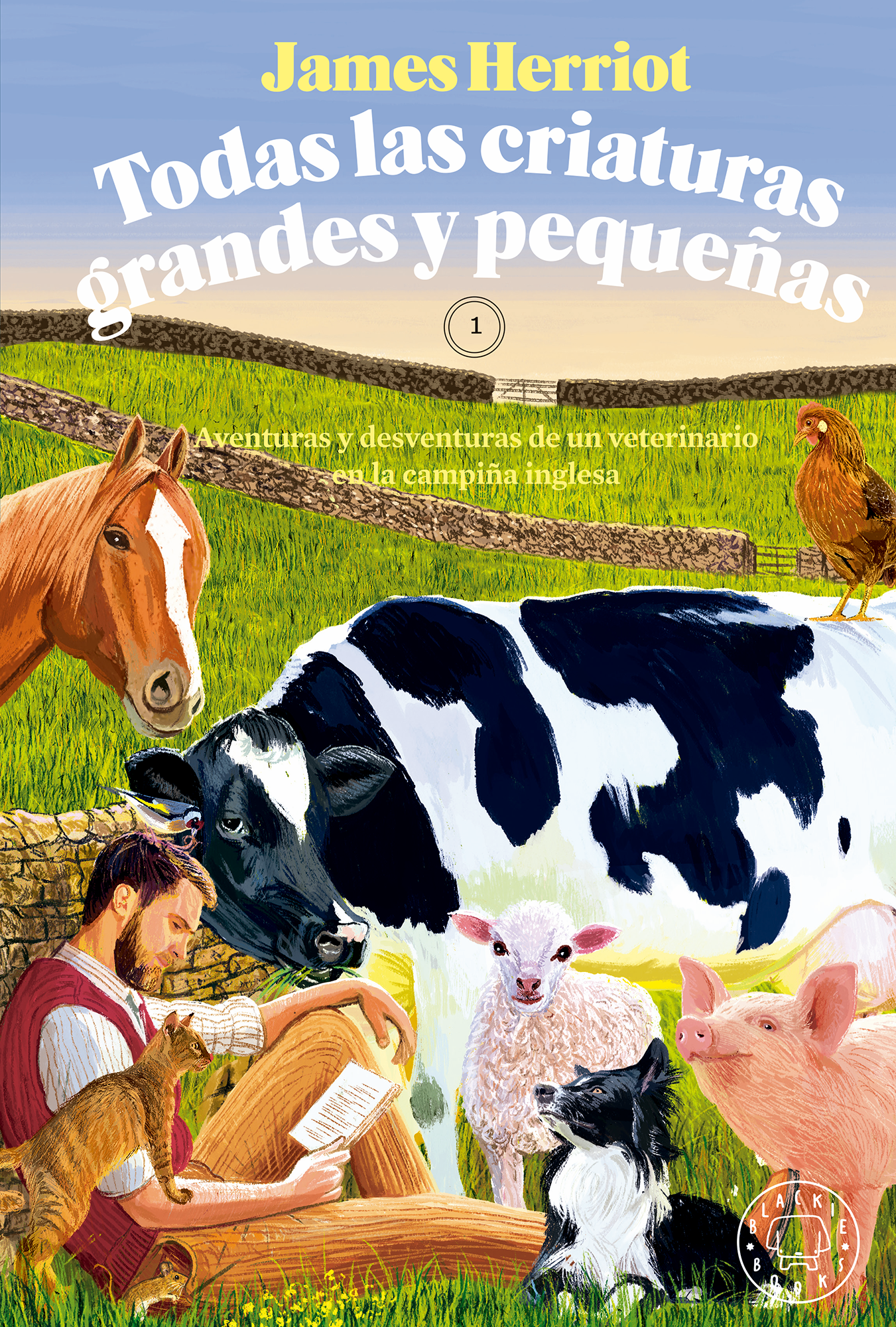 Todas las criaturas grandes y pequeñas. Aventuras y desventuras de un veterinario en la campiña inglesa