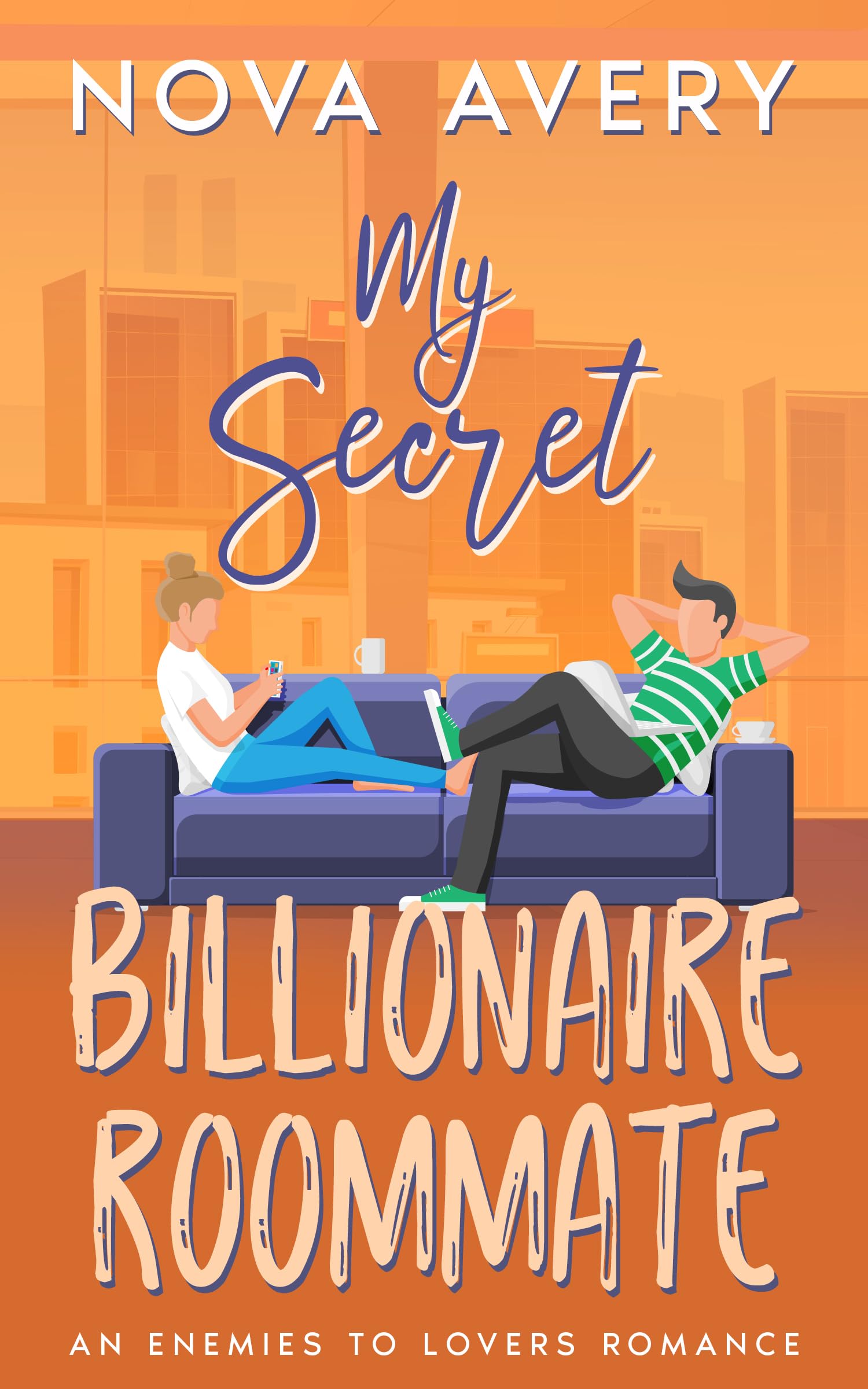 My Secret Billionaire Roommate A Enemies to Lovers by Nova Avery