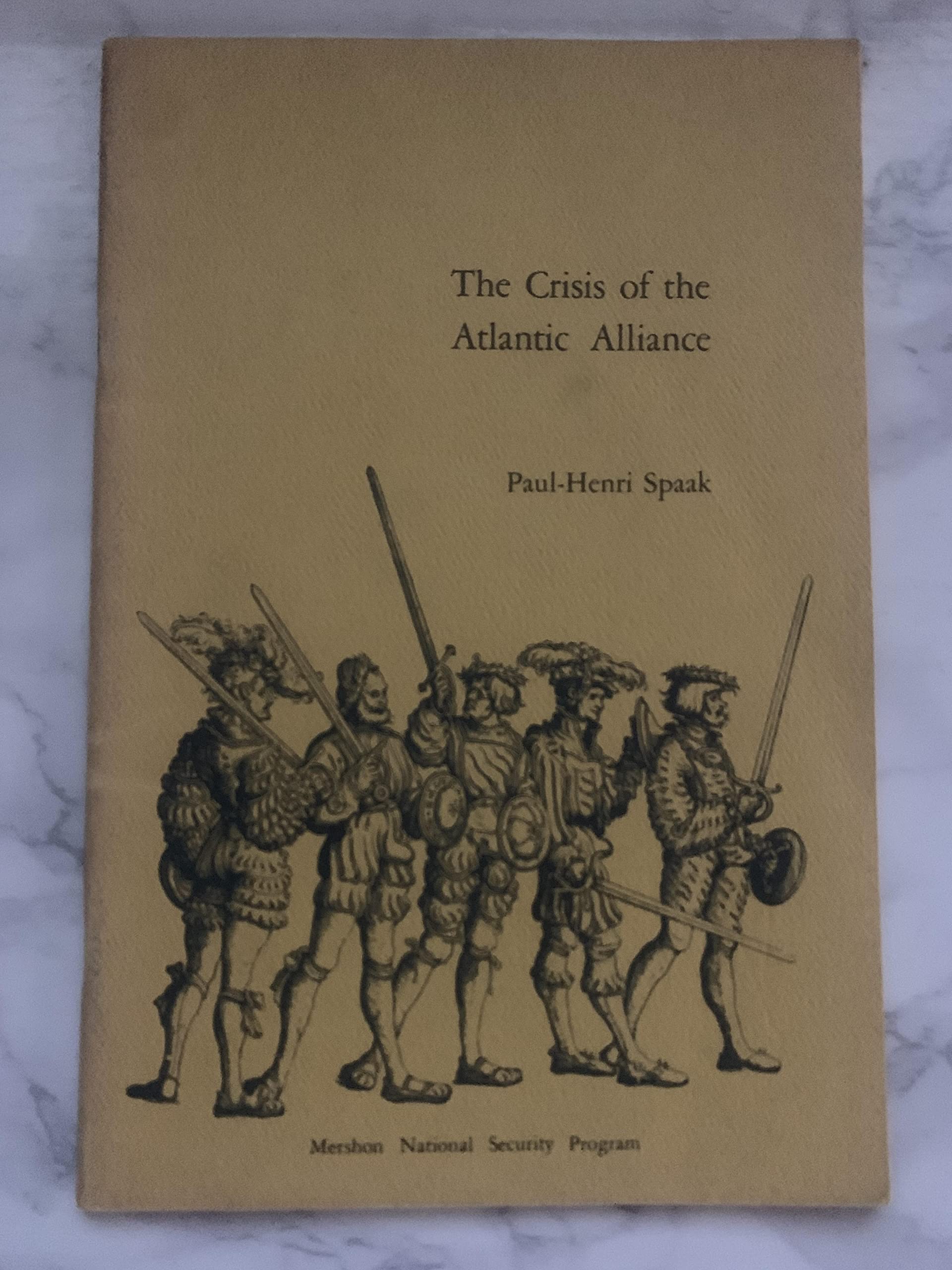 The crisis of the Atlantic Alliance, by Paul-Henri Spaak | Goodreads