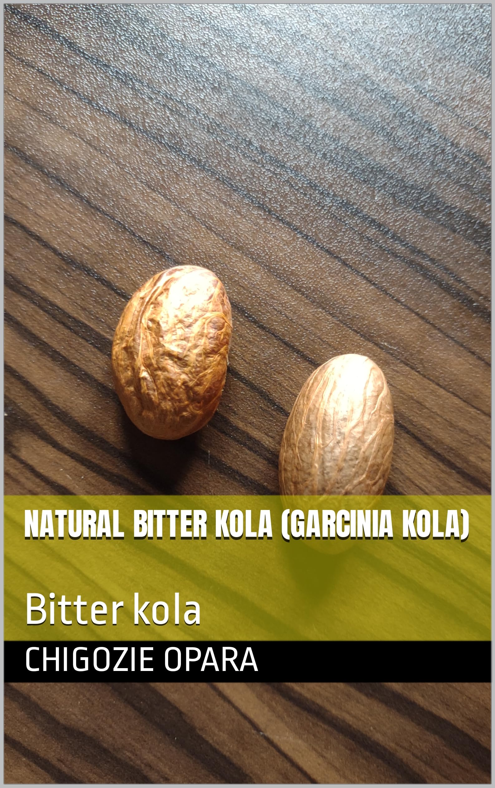 Natural Bitter kola (Garcinia kola) Bitter kola by Chigozie Opara