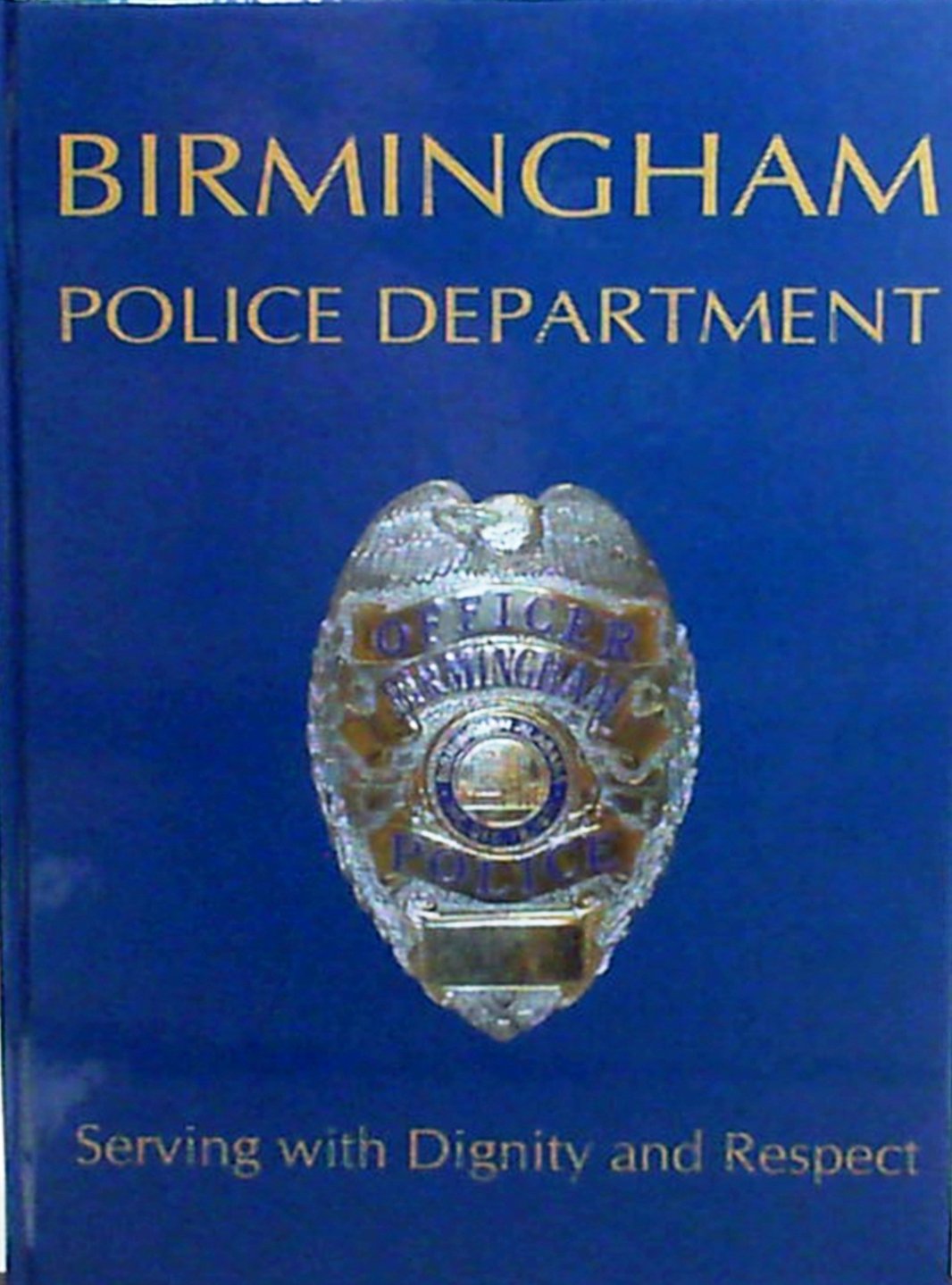 Birmingham, Alabama Police Department Serving with Dignity and Respect