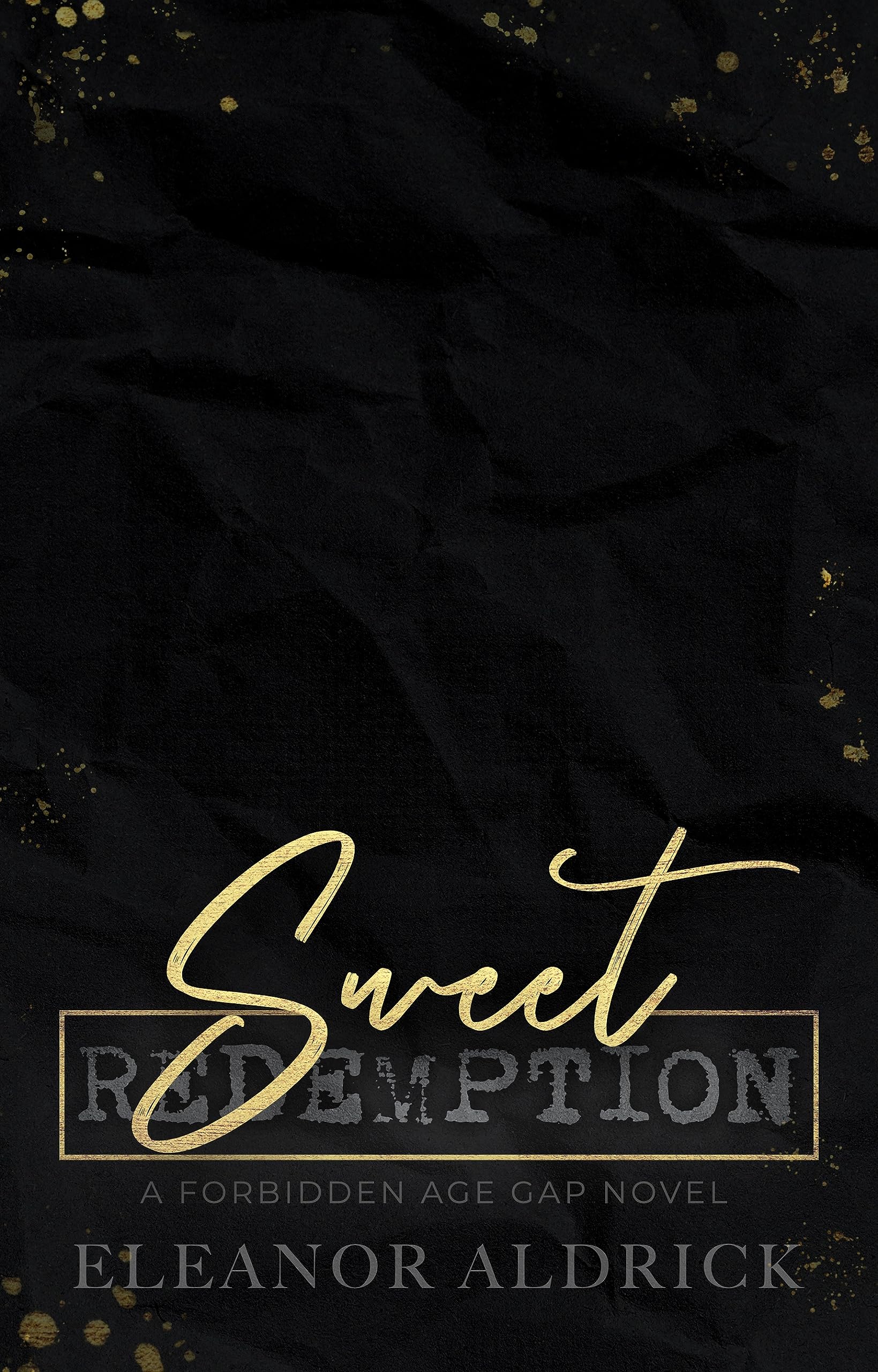 Sweet Redemption A Forbidden Age Gap Romance by Eleanor Aldrick