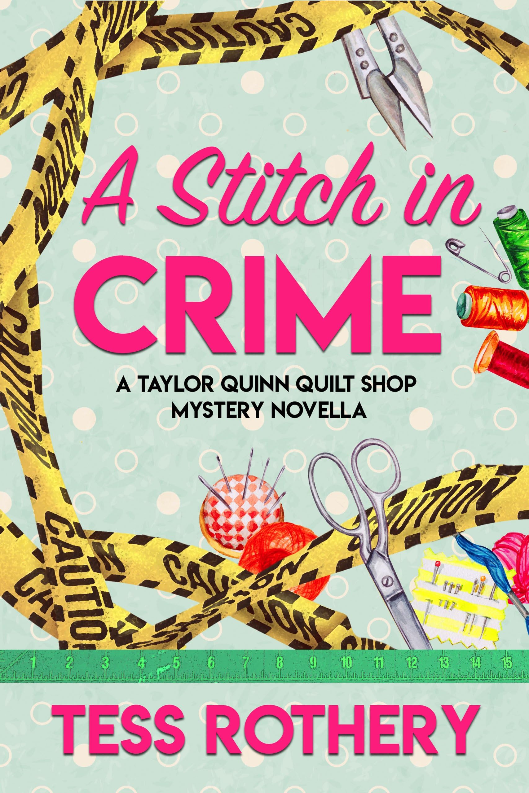 A Stitch in Crime: A Taylor Quinn Quilt Shop Mystery