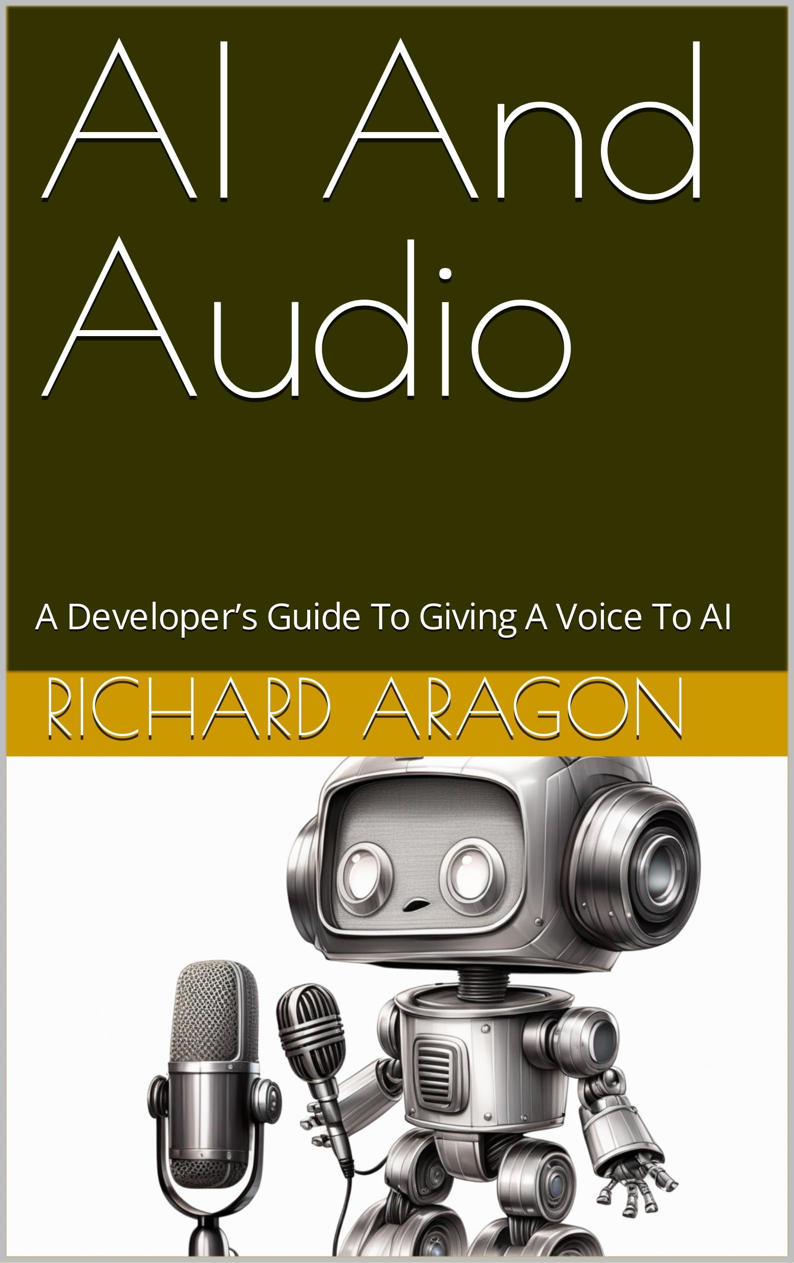 AI And Audio: A Developer’s Guide To Giving A Voice To AI by Richard ...