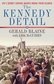 The Kennedy Detail: Jfk's Secret Service Agents Break Their Silence