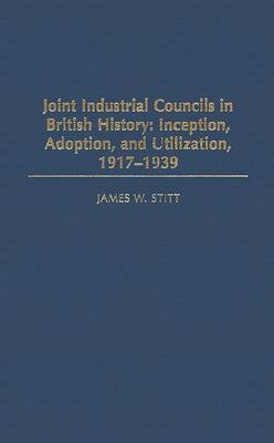 [(Joint Industrial Councils in British History: Inception, Adoption ...