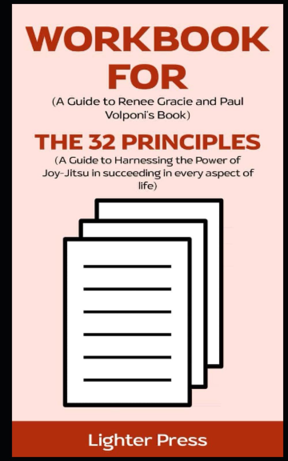 Workbook for The 32 Principles by Renee Gracie and Paul Volponi A