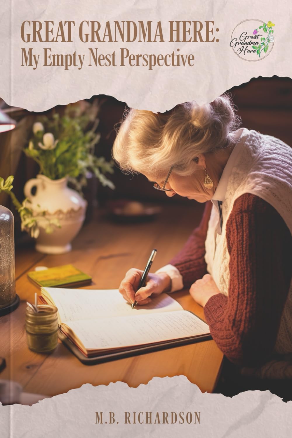 Great Grandma Here: My Empty Nest Perspective by M. B. Richardson ...