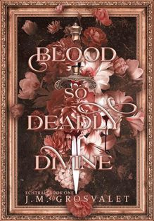 Blood So Deadly Divine