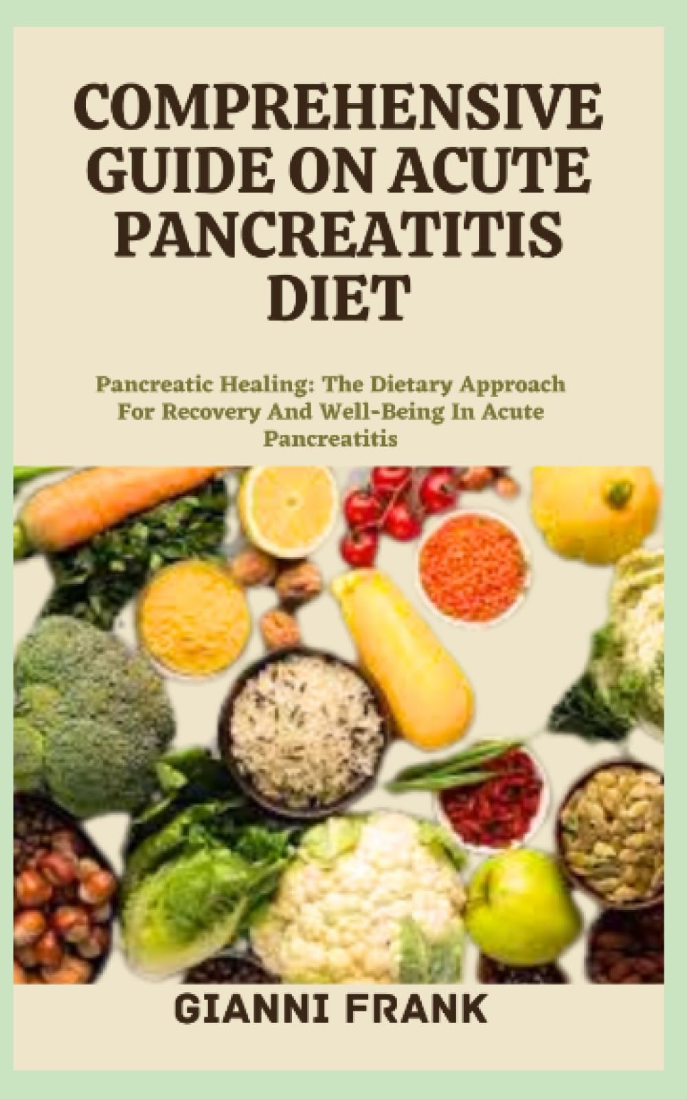 COMPREHENSIVE GUIDE ON ACUTE PANCREATITIS DIET Pancreatic Healing The