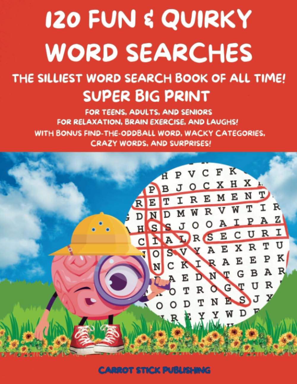 120 FUN &amp; QUIRKY WORD SEARCHES: SUPER BIG PRINT FOR TEENS, ADULTS, AND SENIORS FOR RELAXATION ...
