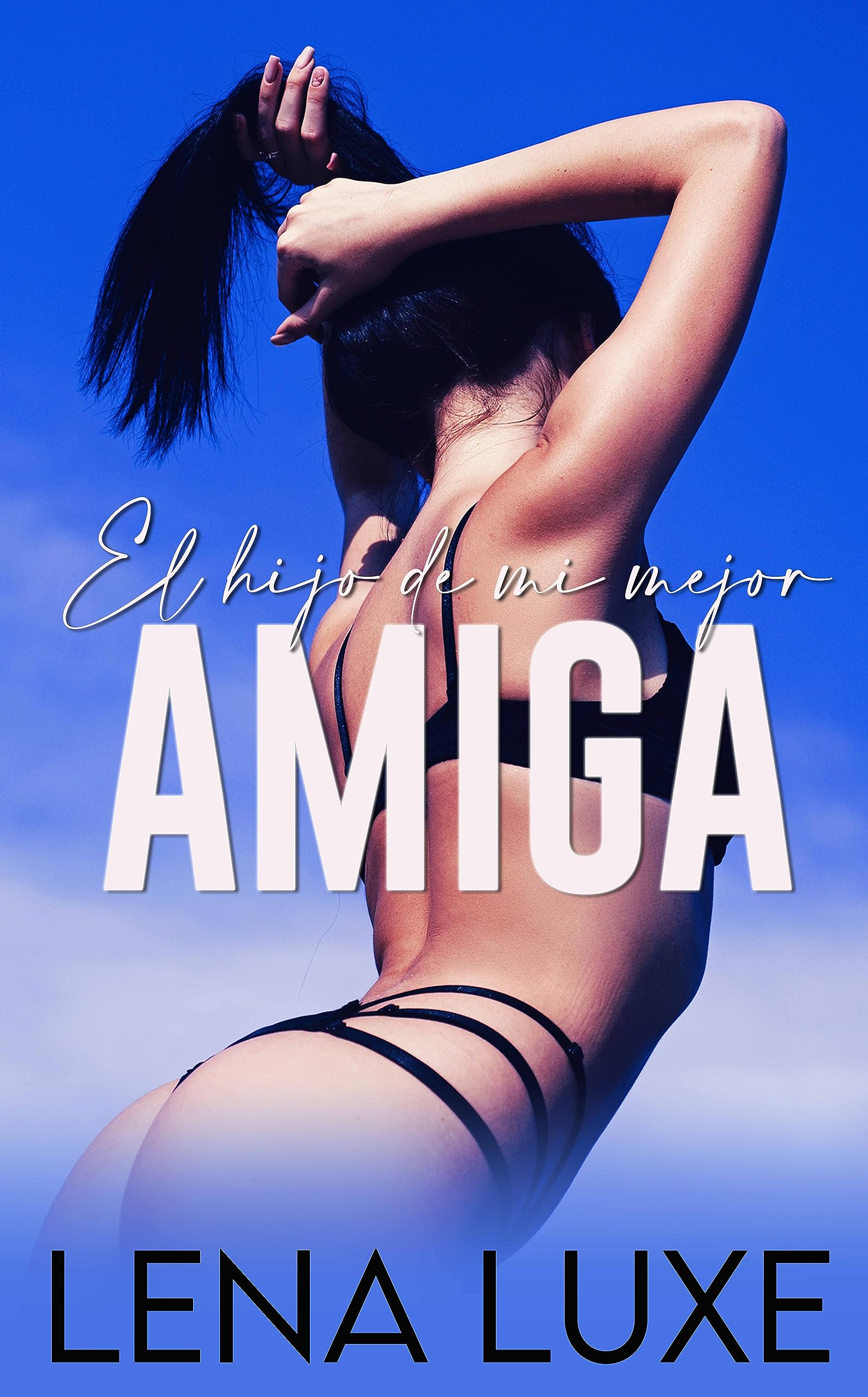 El hijo de mi mejor amiga: Relato erótico, inesperado encuentro caribeño  con un joven veinteañero by Lena Luxe | Goodreads