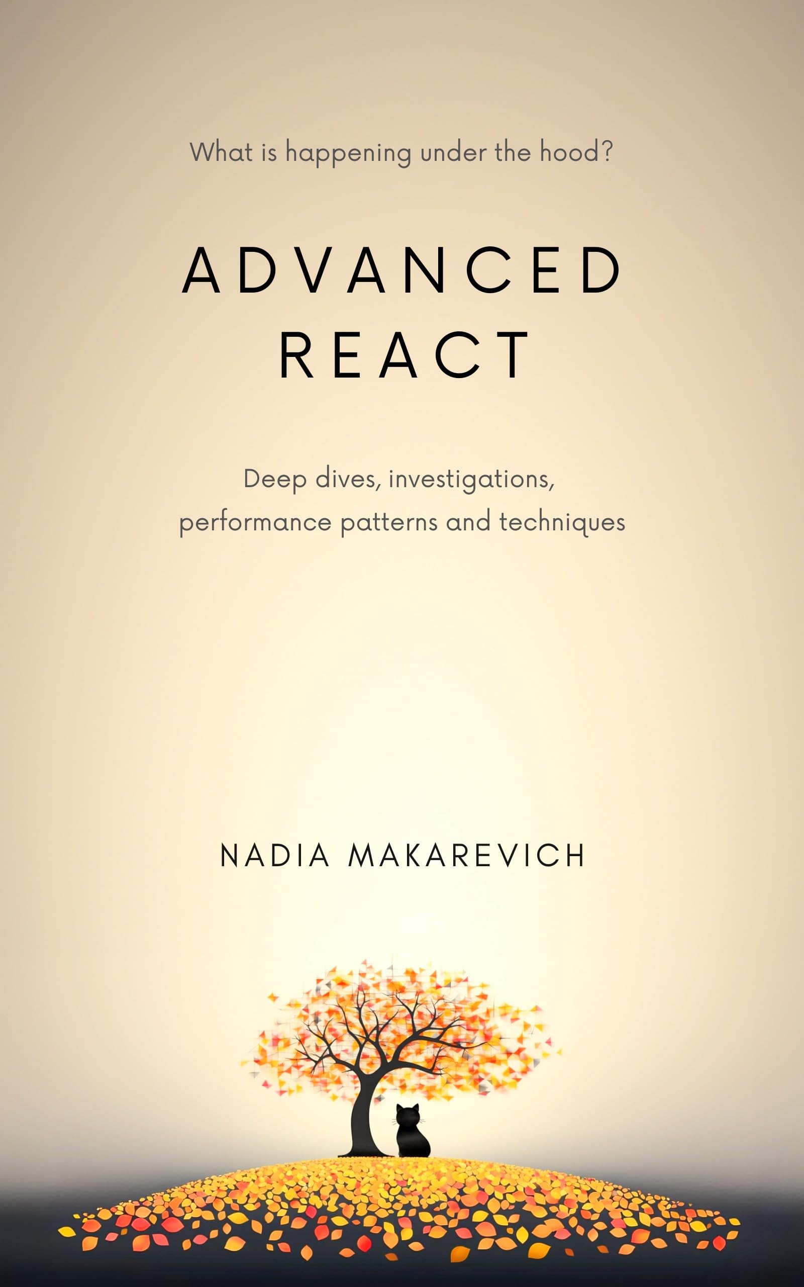 Advanced React: Deep dives, investigations, performance patterns and techniques