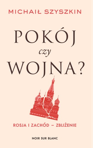 Pokój czy wojna? Rosja i Zachód - zbliżenie book cover