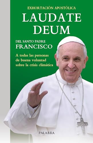 Laudate Deum. Exhortación apostólica sobre la crisis climática