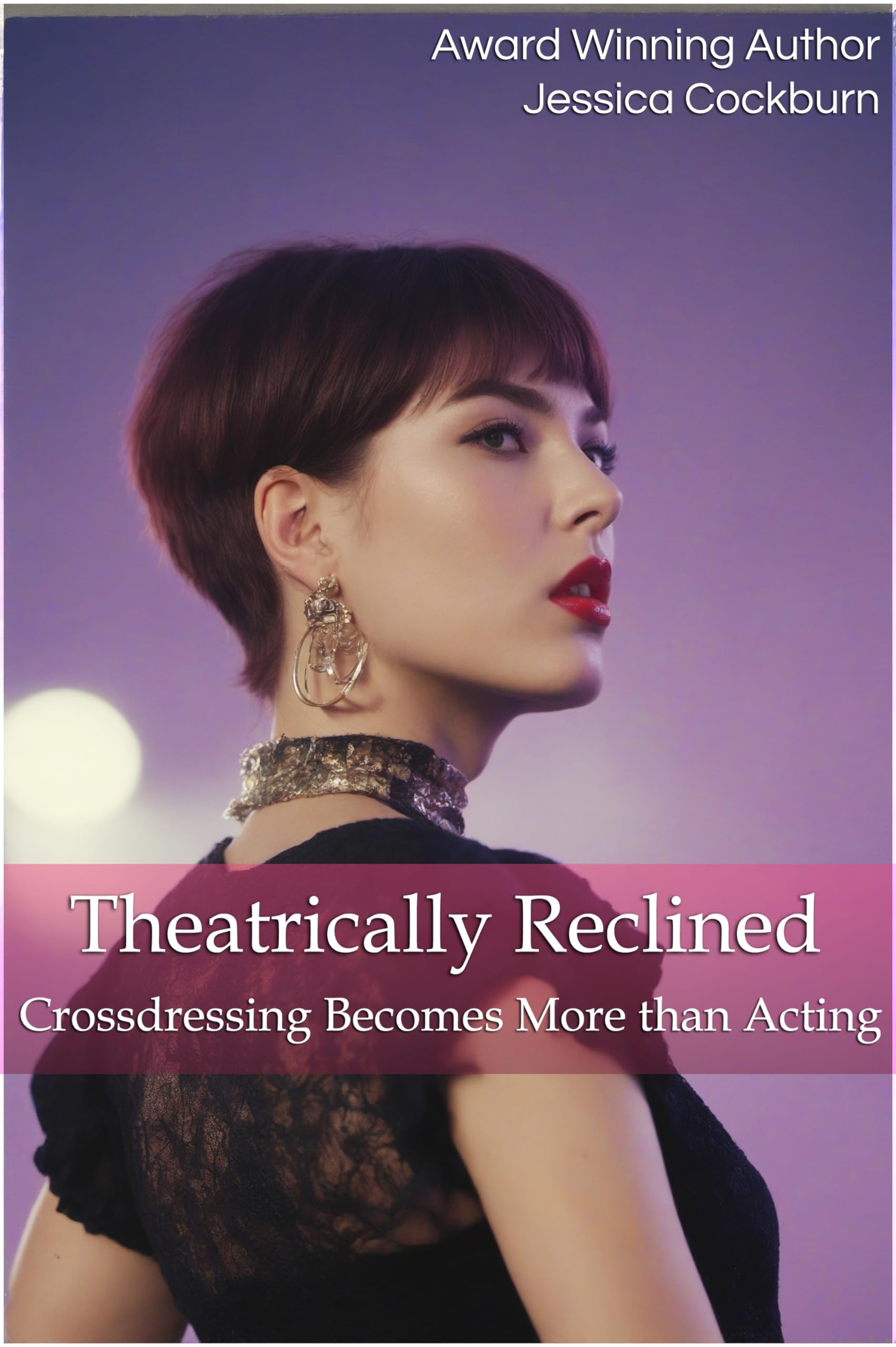 Theatrically Reclined: Crossdressing Becomes More than Acting