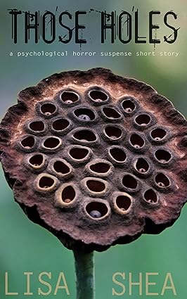 Those Holes - A Psychological Horror Suspense Short Story