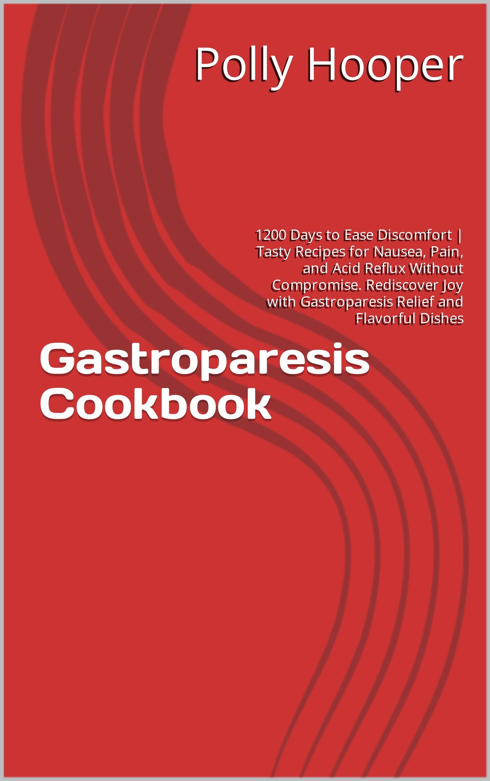 Gastroparesis Cookbook 1200 Days to Ease Tasty Recipes