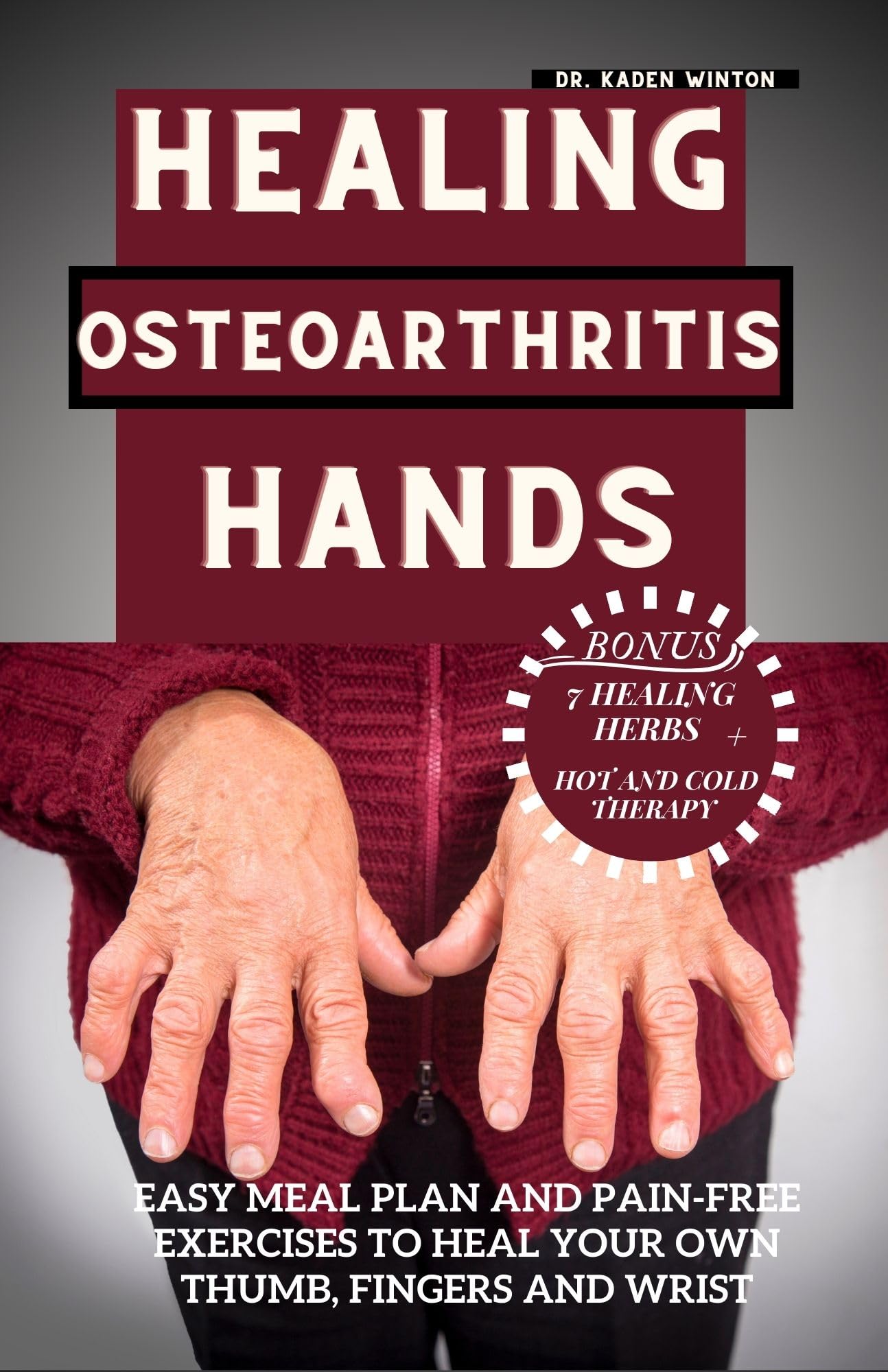 Healing Osteoarthritis Hands Easy meal plan and painfree exercises to
