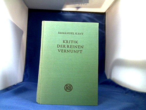 KRITIK DER REINEN VERNUNFT Nach Der Ersten Und Zweiten Original-Ausgabe