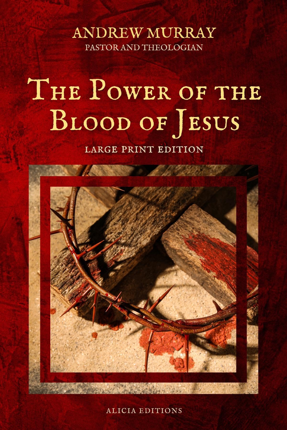 The Power of the Blood of Jesus: Large Print Edition by Andrew Murray ...
