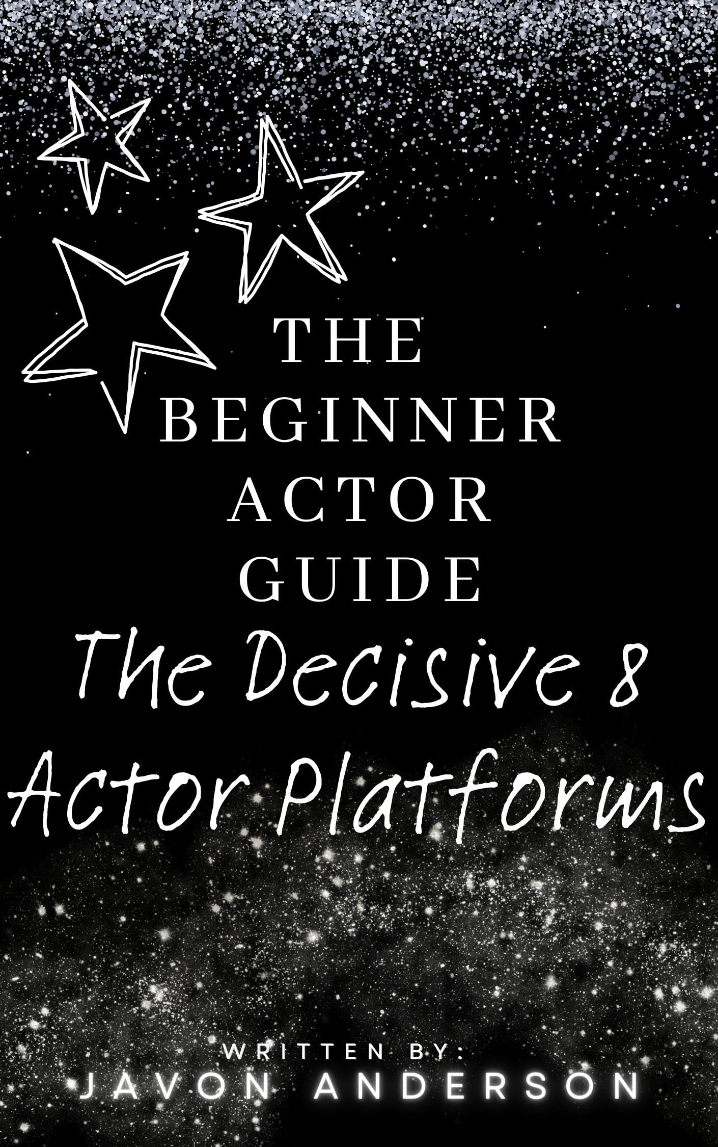 The Beginner Actors Guide: The Decisive 8 Actor Platforms by Javon ...
