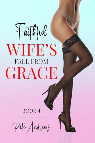 Faithful Wife's Fall From Grace: Book 4