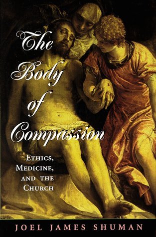 Jim Read Compassion The Body of Compassion: Ethics, Medicine, and the Church by Joel James ...