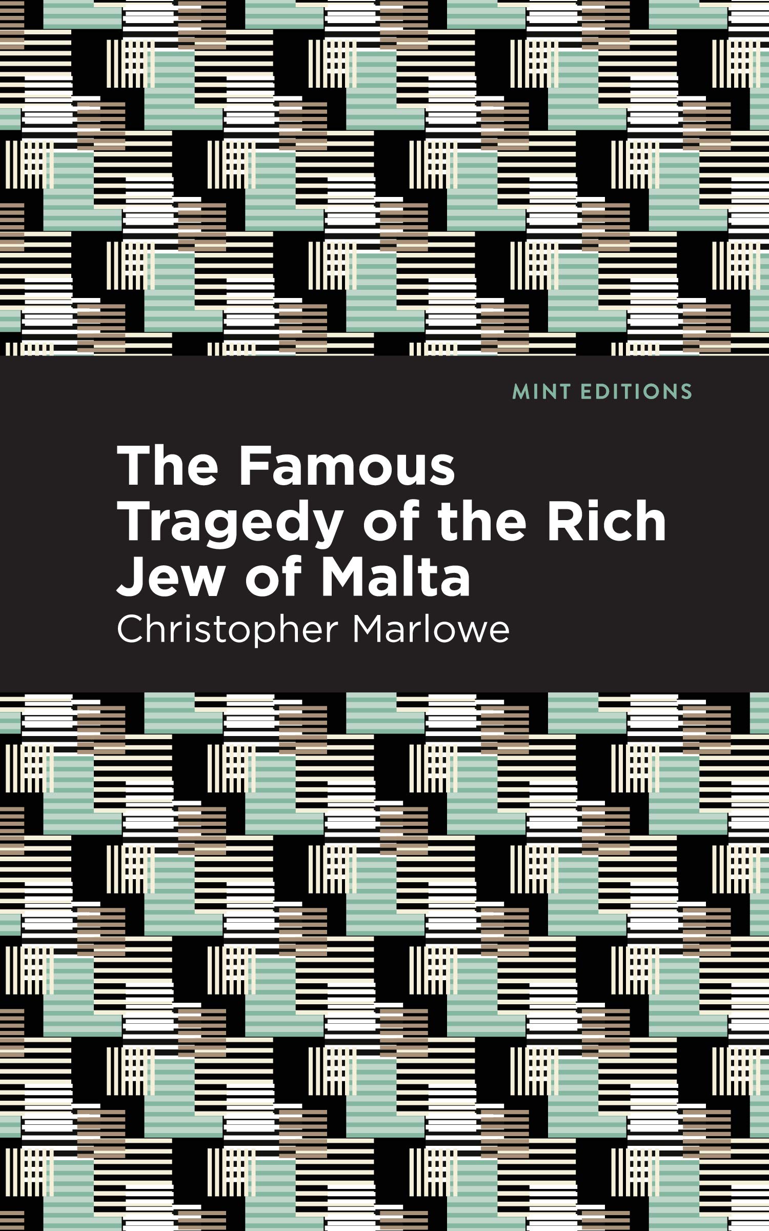 The Famous Tragedy of the Rich Jew of Malta by Christopher Marlowe ...
