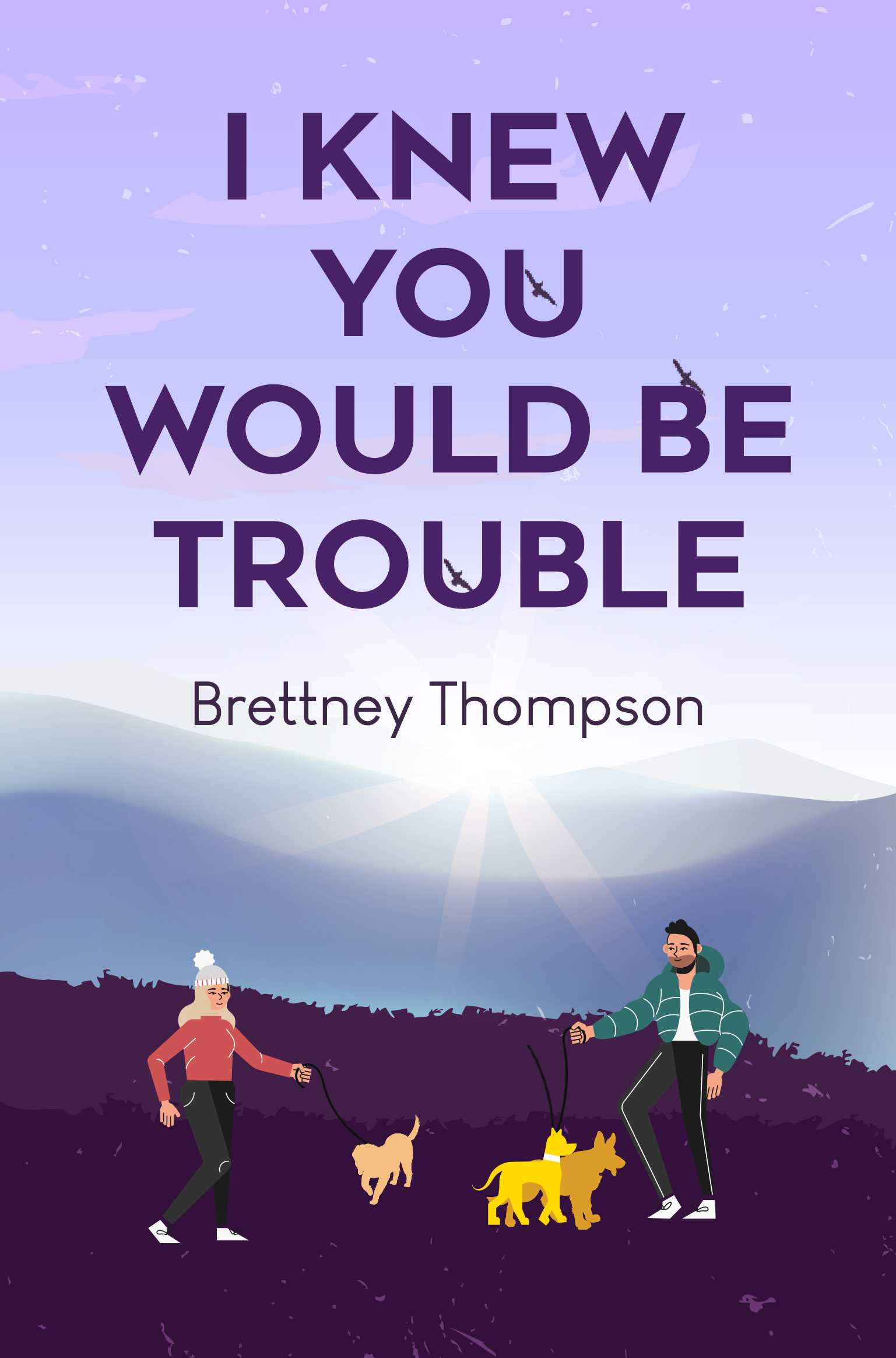 I Knew You Would Be Trouble