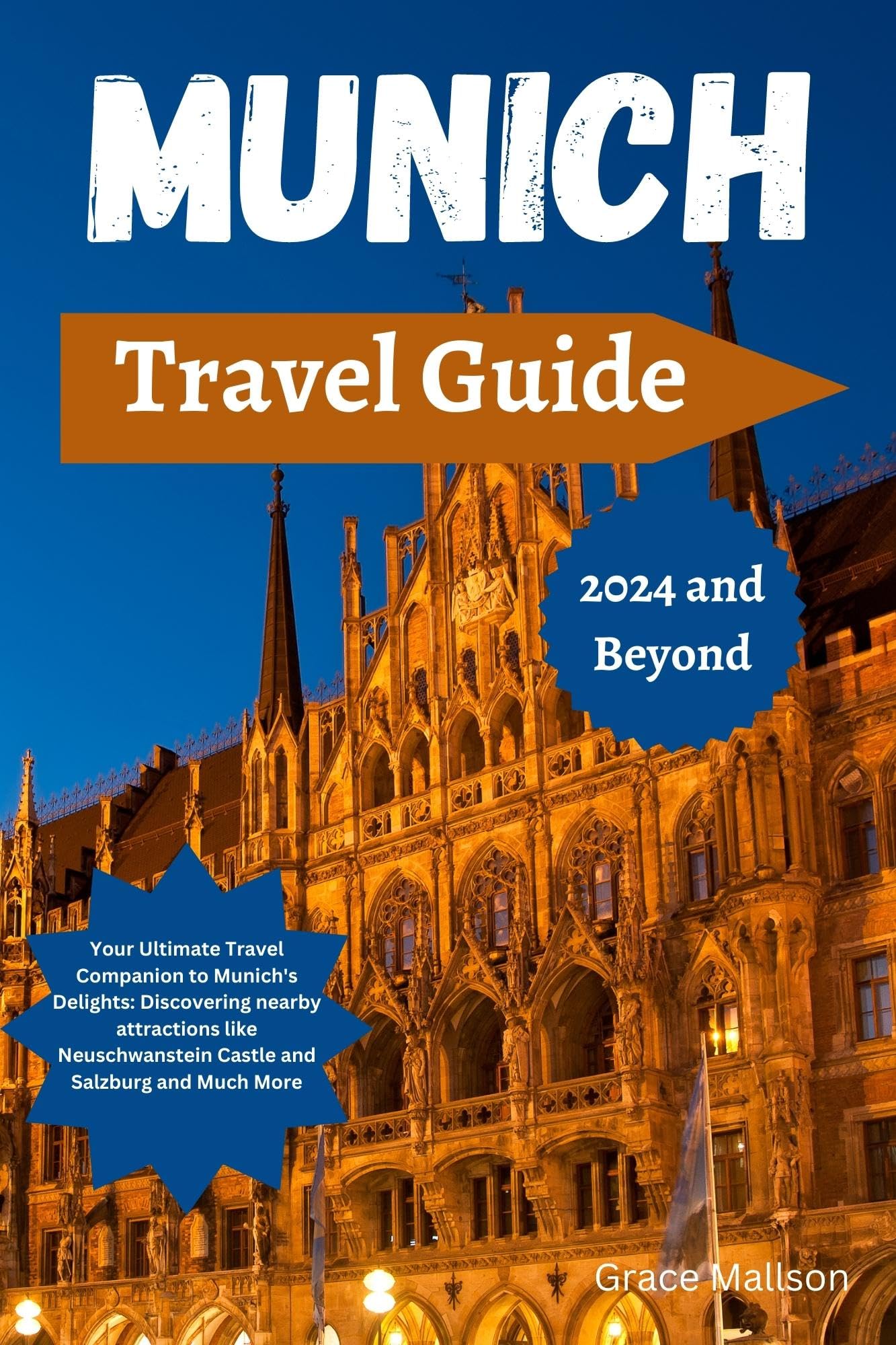Munich Travel Guide 2024 and Beyond: Your Ultimate Travel Companion to ...