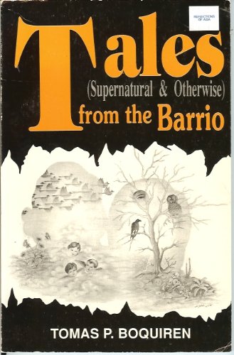Tales (Supernatural or Otherwise) from the Barrios / Collected and Written by Tomas P. Boquiren