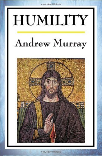 Humility by Andrew Murray (2008-04-02) by Andrew Murray | Goodreads