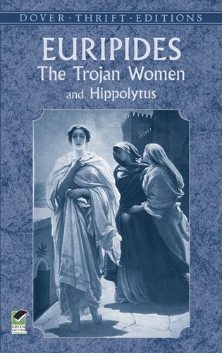The Trojan Women and Hippolytus (Dover Thrift Editions) by Euripides published by Dover Publications book cover