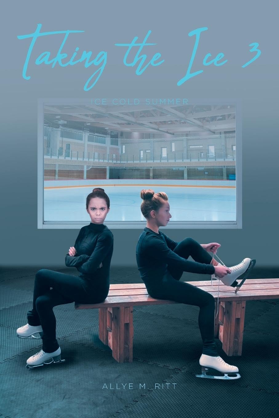 Taking the Ice 3: Ice Cold Summer by Allye M Ritt | Goodreads