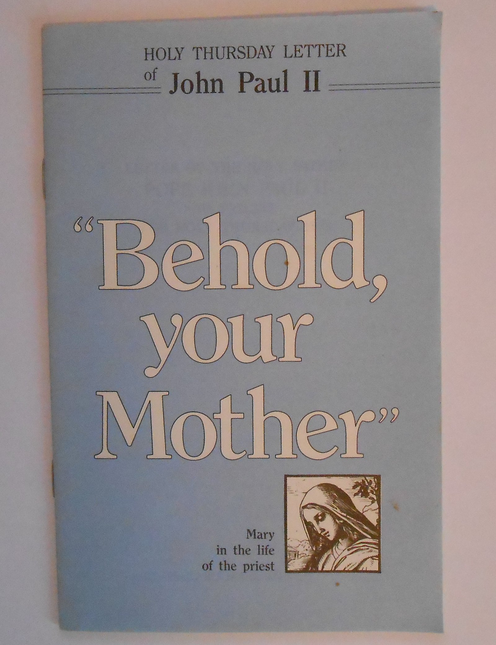 Behold Your Mother: Mary in the Life of the Priest by Pope John Paul II