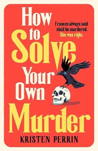 How to Solve Your Own Murder (Castle Knoll Files #1)
