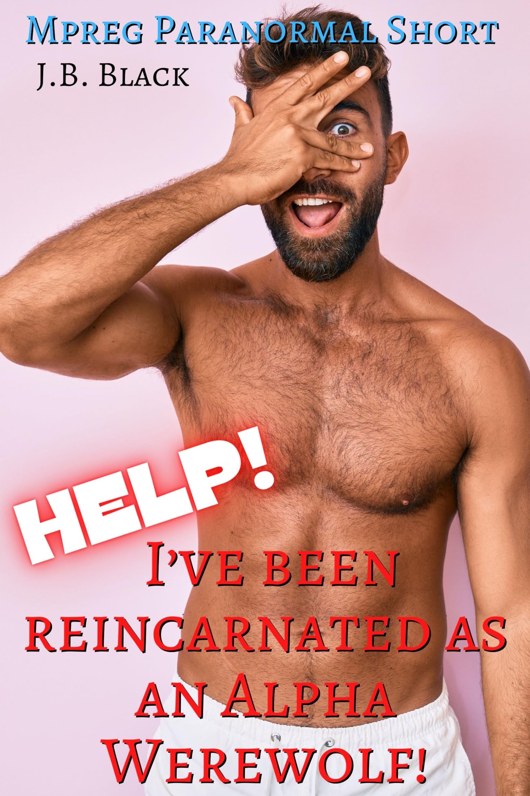 Help! I’ve been reincarnated as an Alpha Werewolf!: M/M Gay Fantasy Romance Short