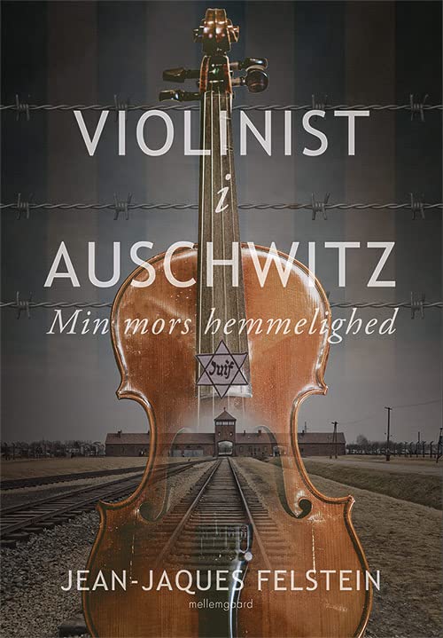 Violinist i Auschwitz by JeanJacques Felstein Goodreads