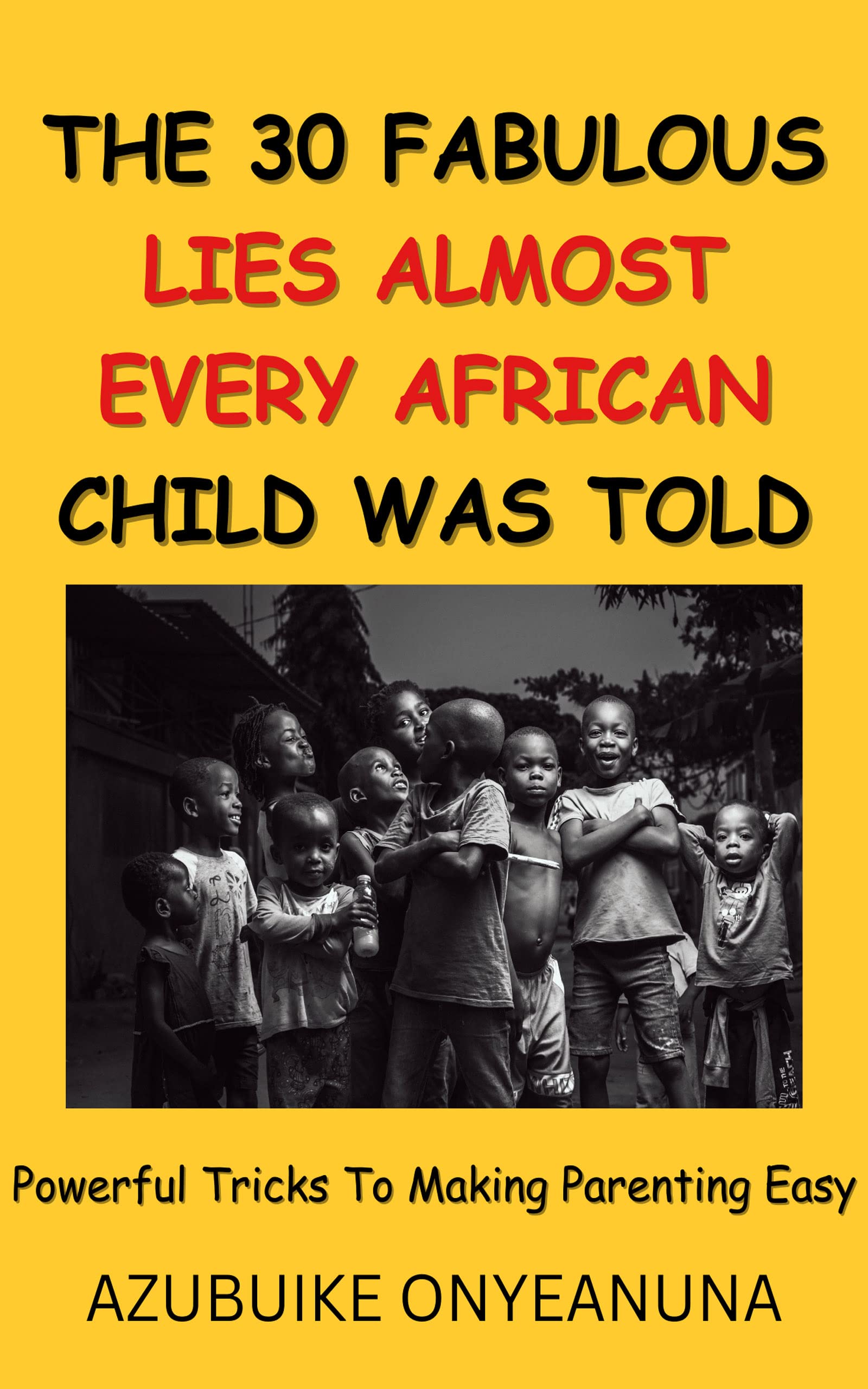 THE 30 FABULOUS LIES ALMOST EVERY AFRICAN CHILD WAS TOLD: Powerful ...