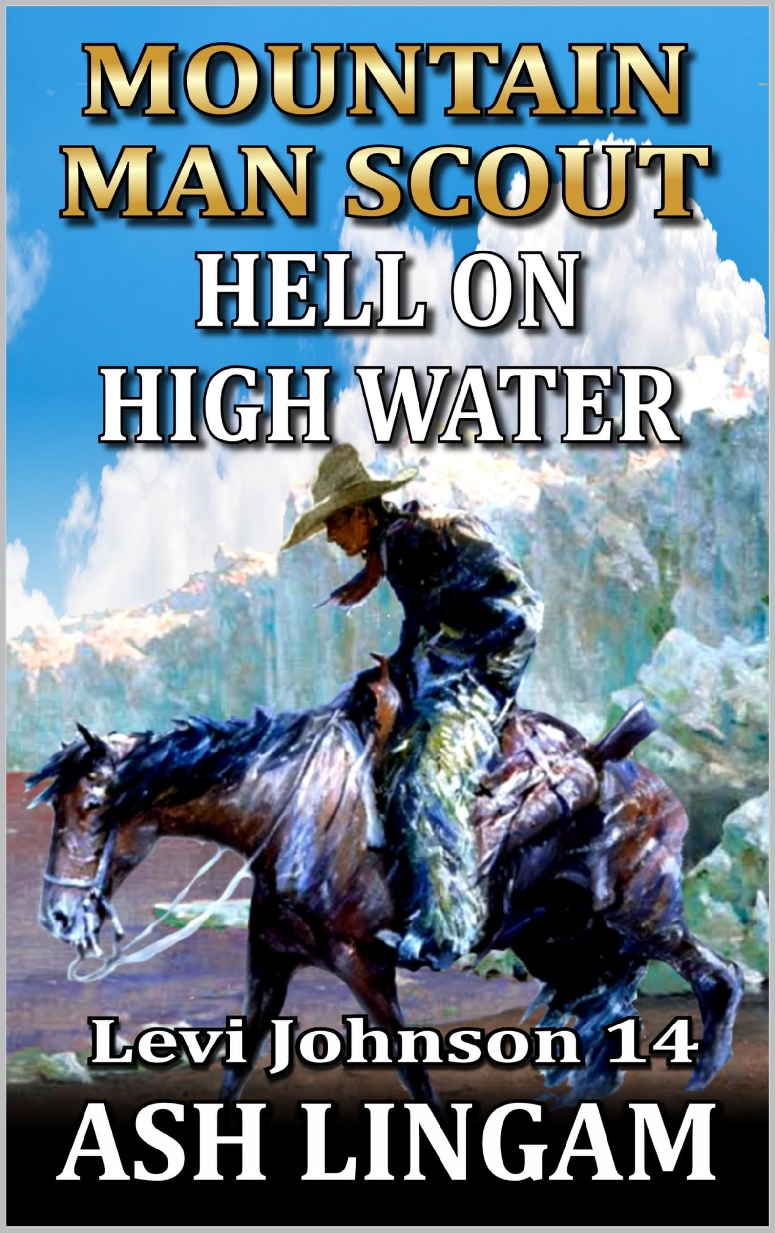 Levi Johnson: Mountain Man Scout: Hell On High Water: A Mountain Man Adventure
