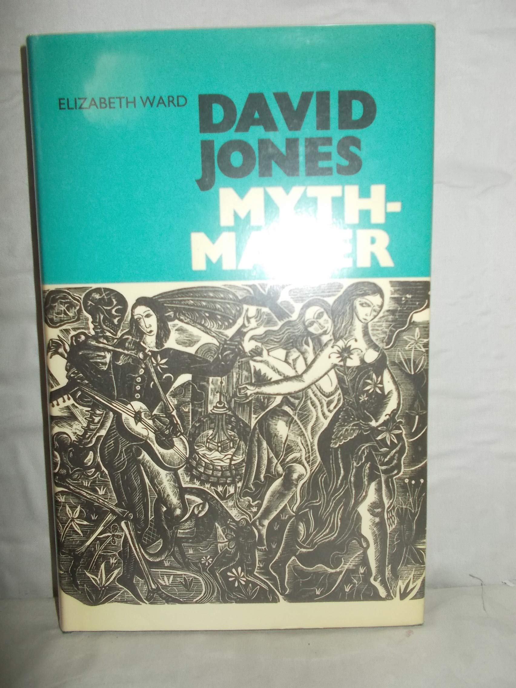 David Jones Mythmaker by Elizabeth Ward Goodreads