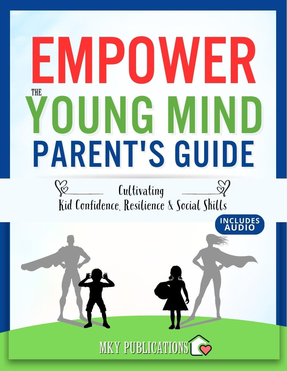 Empower the Young Mind A Parent's Guide to Cultivating Kid Confidence