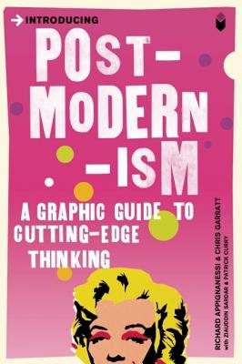 Introducing Postmodernism( A Graphic Guide to Cutting-Edge Thinking)[INTRODUCING POSTMODERNISM][Paperback]